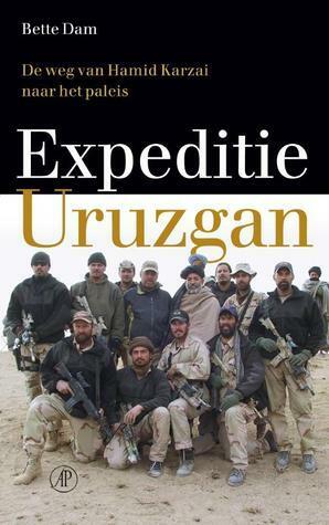 Expeditie Uruzgan: de weg van Hamid Karzai naar het paleis by Bette Dam