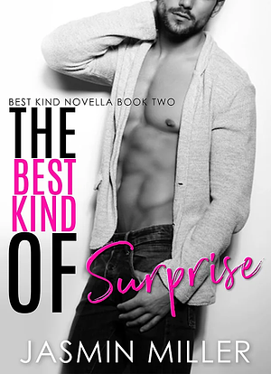 The Best Kind Of Surprise by Jasmin Miller