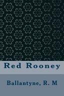 Red Rooney by R.M. Ballantyne