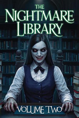 The Nightmare Library: 10 Tales to Haunt Your Dreams by Tom Russell, Christopher Maxim, Thomas O., Brett O'Reilly, L.P. Hernandez, Bikram Mann, Ronald McGillvray, Dimas Rio, Velox Books, K.G. Lewis