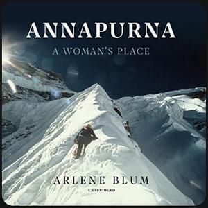 Annapurna: A Woman's Place by Arlene Blum, Maurice Herzog