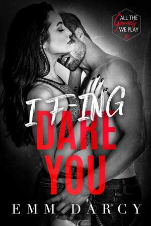 I Fing Dare You: A Bully Romance Duet by Emm Darcy