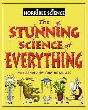 The Stunning Science of Everything by Tony De Saulles, Nick Arnold