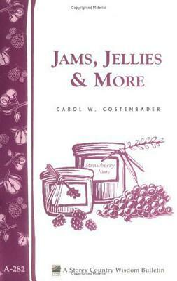 Jams, Jellies & More by Carol W. Costenbader