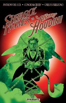 Sherlock Holmes vs. Harry Houdini by Anthony Del Col, Conor McCreery