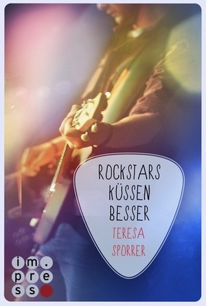 Rockstars küssen besser by Teresa Sporrer