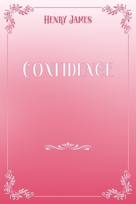 Confidence: Pink & White Premium Elegance Edition by Henry James