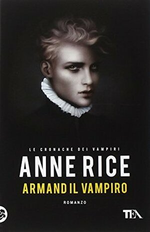 Armand il vampiro. Le cronache dei vampiri by Anne Rice