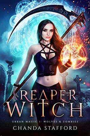 Reaper Witch: Wolves and Zombies by Chanda Stafford