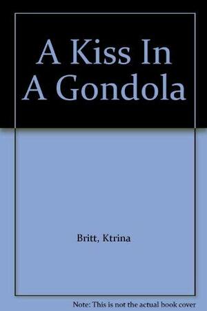 A Kiss in a Gondola by Katrina Britt