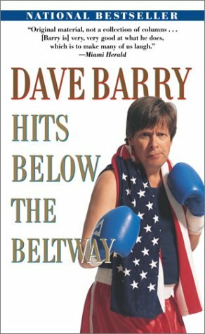 Dave Barry Hits Below the Beltway by Dave Barry