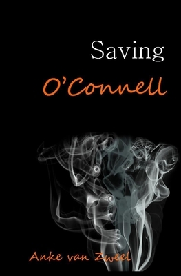 Saving O'Connell by Anke Van Zweel