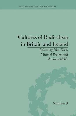 Cultures of Radicalism in Britain and Ireland by John Kirk