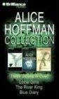 Alice Hoffman Collection: Local Girls, The River King, and Blue Diary by Alice Hoffman, Aasne Vigesaa, Joyce Bean, Laural Merlington