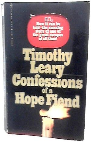 Confessions of a Hope Fiend by Timothy Leary