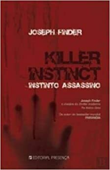Killer Instinct - Instinto Assassino by Joseph Finder