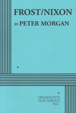 Frost/Nixon - Acting Edition by Peter Morgan
