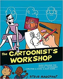 The Cartoonist's Workshop by Steve Marchant