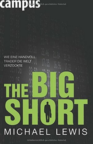 The Big Short: wie eine Handvoll Trader die Welt verzockte by Ulrike Bischoff, Birgit Schöbitz, Michael Lewis, Petra Pyka