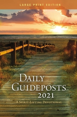 Daily Guideposts 2021 Large Print: A Spirit-Lifting Devotional by Guideposts
