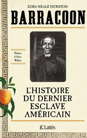 Barracoon : L'histoire du dernier esclave américain by Zora Neale Hurston