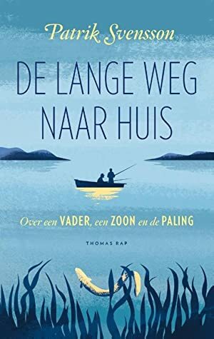 De lange weg naar huis by Geri de Boer, Patrik Svensson