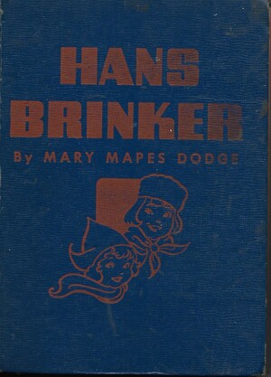 Hans Brinker and the Silver Skates by Mary Mapes Dodge