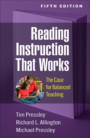 Reading Instruction That Workss by Michael Pressley, Richard L. Allington, Tim Pressley