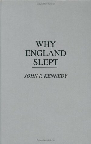 Why England Slept by John F. Kennedy