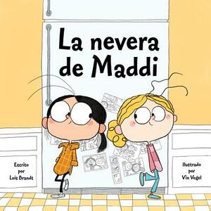 La Nevera de Maddi by Lois Brandt