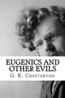 Eugenics and Other Evils by G.K. Chesterton