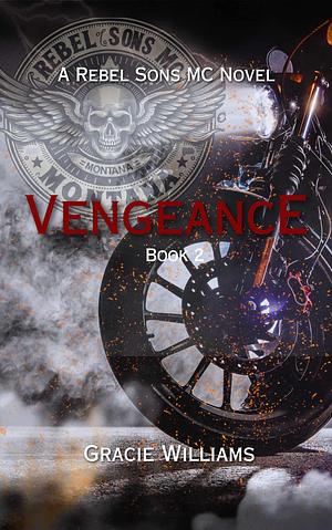 Vengeance by Gracie Williams, Gracie Williams