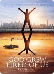 God Grew Tired of Us: The Heartbreaking, Inspiring Story of a Lost Boy of Sudan by John Bul Dau, Michael Sweeney