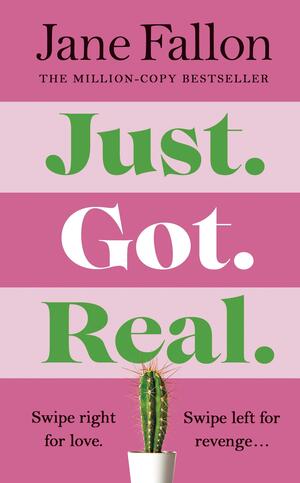 Just Got Real by Jane Fallon