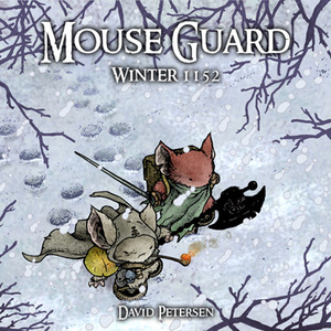Mouse Guard: Winter 1152 by David Petersen