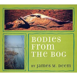 Bodies from the Bog by James M. Deem