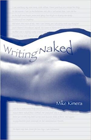 Writing Naked by Mike Kimera