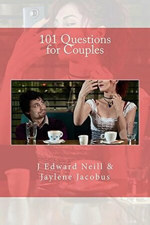 101 Questions for Couples (Coffee Table Philosophy Book 9) by Jennifer Jacobus-Hartman, J. Edward Neill