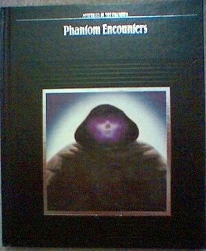 Phantom Encounters by Janet P. Cave, Time-Life Books, Laura Foreman