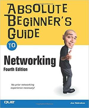 Absolute Beginner's Guide to Networking by Joseph W. Habraken