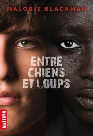 Entre chiens et loups, Tome 01 : Entre chiens et loups by Malorie Blackman, Amélie Sarn, Amélie Sarn