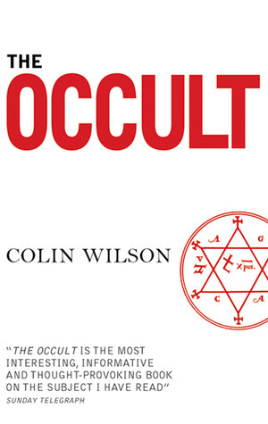 The Occult by Colin Wilson
