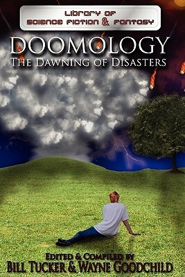 Doomology: The Dawning of Disasters by Wayne Goodchild, Dolan Morgan, Scott Parson, Bill Tucker, Kenneth W. Cain, Hillary Jacques, Trevor Richardson, Ralph Greco Jr., Eileen Rhoadarmer, David Murphy, Lewis A. Harvey, Adrian Simmons, Deon Brown, D.J. Goodman, Ryan Kinkor, Mike Chinn, Ian R. Faulkner, Sam S. Kepfield, Patrick D'Orazio, Leslie Brown, Frederick Obermeyer, Marsheila Rockwell, Scott Overton, Derek Rutherford, Denni Schnapp