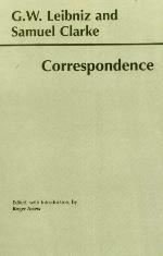 Leibniz and Clarke: Correspondence by Samuel Clarke, Gottfried Wilhelm Leibniz