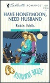 Have Honeymoon, Need Husband by Robin Wells