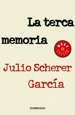 La terca memoria by Julio Scherer García
