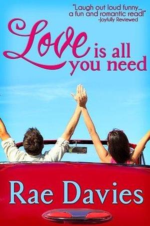 Love is All You Need: Heartwarming Romance by Rae Davies, Rae Davies