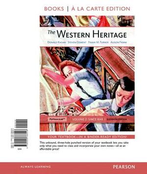 The Western Heritage, Volume 2, Books a la Carte Edition by Steven Ozment, Frank M. Turner, Donald Kagan