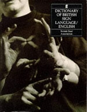 Dictionary of British Sign Language: Compiled by the British Deaf Association by David Brien, Mary Brennan