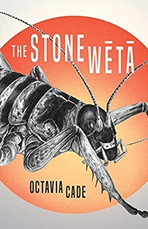 The Stone Wētā by Octavia Cade